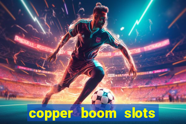 copper boom slots paga mesmo